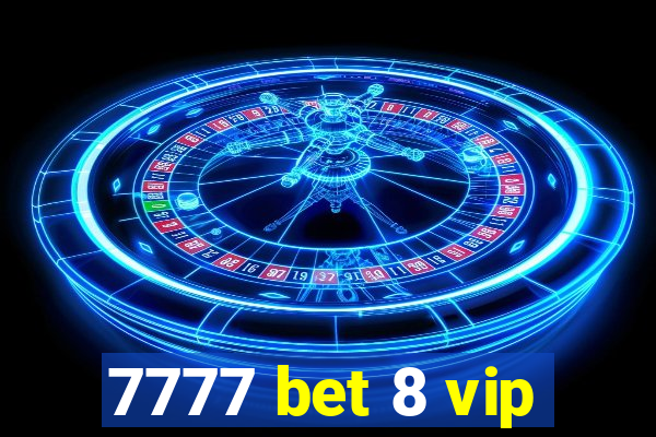 7777 bet 8 vip